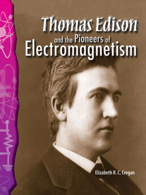 cover image of Thomas Edison and the Pioneers of Electromagnetism